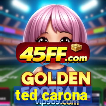 ted carona